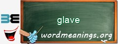 WordMeaning blackboard for glave